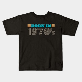 70S vitange RETRO QUOTE LETTERING born in 1970s Kids T-Shirt